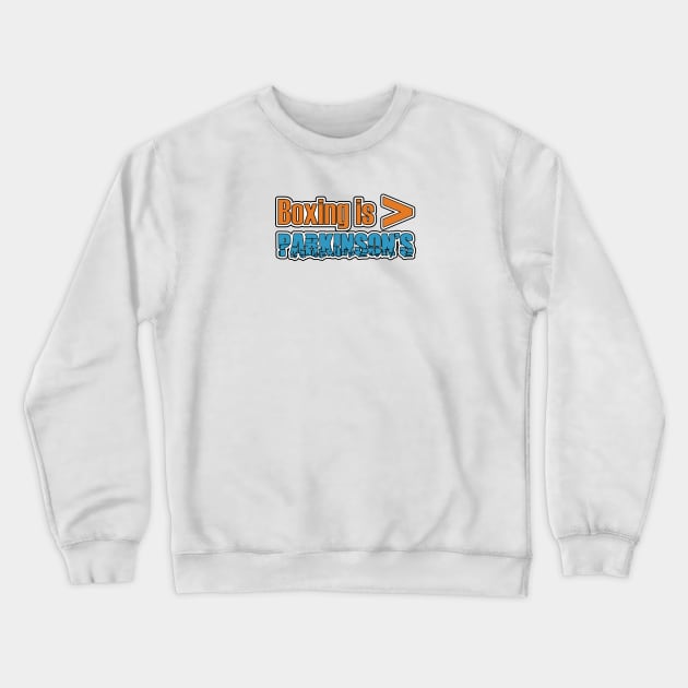 Parkinsons is Less Than Boxing Crewneck Sweatshirt by YOPD Artist